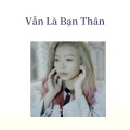 Vẫn Là Bạn Thân