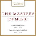 Edward William Elgar & Camille Saint-Saëns: Masters of Music, Vol. 86