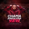 DJ Dinho SC、MC Rafa Original - CHAMA AMIGA PRA SENTAR (feat. MC RAFA ORIGINAL)(Explicit)