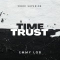 Yrboi Superior、Emmy Lob - Time & Trust (Explicit)