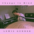 Lewis Gunner - Change In Mind