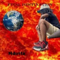MDottz - Final destination (Explicit)