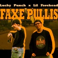 Lucky Punch、Lil Forehead - Faxe Pullis (feat. Lil Forehead)(Explicit)