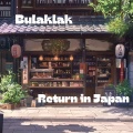Bulaklak - Return in Japan