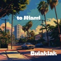 Bulaklak - To Miami