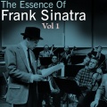 The Essence Of Frank Sinatra, Vol. 1