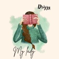 Drizzy - My lady (Explicit)