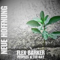 Flex Barker、Peoples - Neue Hoffnung (feat. Tee-Kay & Peoples)