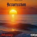 JMoney - Resurrection (Explicit)