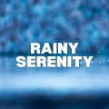 Rain FX、24H Rain Sounds、Nature Sounds、Rain Sounds - Ambient Sounds of Rain