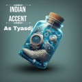As Tyasdj - Indian Accent