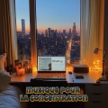 Musique Pour La Concentration、Musique Pour Se Concentrer、Musique de Fond Lofi - Musique Lofi pour Concentration Profonde