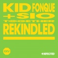 Kid Fonque、Sio - Rekindled