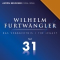 Anton Bruckner: Wilhelm Furtwängler Das Vermächtnis, Vol. 31