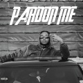 Pardon Me (Explicit)