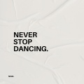 n.o.h.a.、Noah Hofs - Never Stop Dancing.