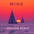 WILLIЯM - Mine (WILLIЯM remix)