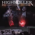 BIG HOMIE VINO、Red Dogg - HIGHROLLER (feat. RED DOGG)(Explicit)