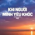 Khi Người Mình Yêu Khóc (Lofi Ver.)