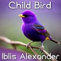 Iblis Alexander - Child Bird