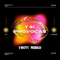 Hazas、Troti - Y SI PROVOCAS