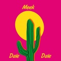 Meek - dale dale