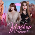 Vì Ai Thay Đổi (Mashup)