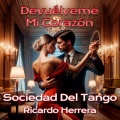 Sociedad Del Tango、Ricardo Herrera - Devuelvéme Mi Corazón