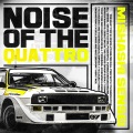 NOISE OF THE QUATTRO