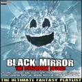 Black Mirror The Dystopian Future The Ultimate Fantasy Playlist