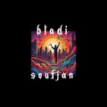 Soufjan - Bladi (Explicit)