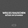 Weißes Rauschen - Weißes Rauschen Besser Entspannen
