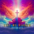 Jonathan David - Lift Me Higher