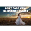 Kristian Vuljar - Don't Fade Away