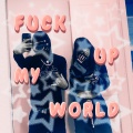 BHJAKER - **** up my world