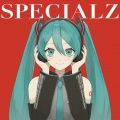 SPECIALZ (feat. 初音ミク)