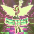 Born To Rave (Sped Up|Explicit)