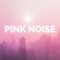 Pink Noise