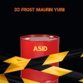 DJ FROST MAURIN YURII - Asid