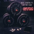 Nate Sinatra、KR The Czar - Gym (feat. KR The Czar)(Explicit)