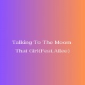 New Point - Talking To The Moom X That Girl