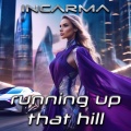INCARMA - Running Up That Hill (Radio Version)