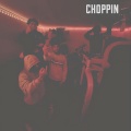 Choppin (Explicit)