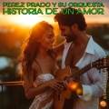 Perez Prado Y Su Orquesta - Historia De Un Amor
