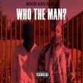 Rich Savage、Young Tie、Fayder - Who the man ? (feat. Young Tie & Fayder)(Explicit)