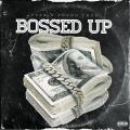 Bossed Up (Explicit)