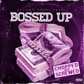 Bossed Up (Chopped & Screwed|Explicit)