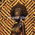 Afrobeat Vibes