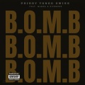 Priddy Yungg Swiss、Mamba、Richmurd - B.O.M.B (feat. Mamba & Richmurd)(Explicit)