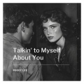 Talkin' to Myself About You